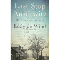 Last Stop Auschwitz - My story of Survival