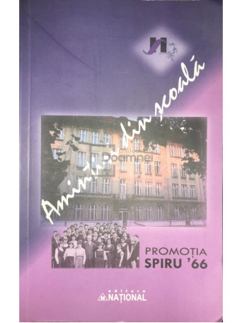 Amintiri din scoala. Promotia Spiru '66