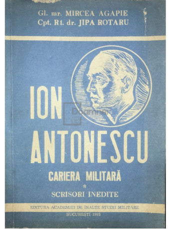 Ion Antonescu - Cariera militara - Scrisori inedite