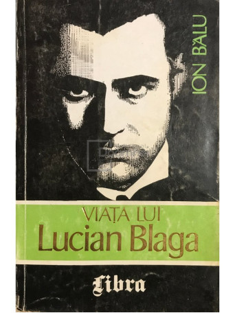 Ion Balu - Viata lui Lucian Blaga, vol. 1 - 1995 - Brosata