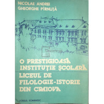 O prestigioasa institutie scolara. Liceul de filologie-istorie din Craiova