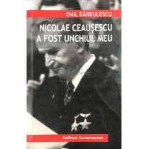 Nicolae Ceausescu a fost unchiul meu