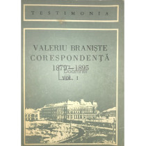 Valeriu Braniste - Corespondenta 1879 - 1895, vol. 1