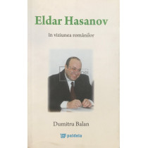 Eldar Hasanov in viziunea romanilor