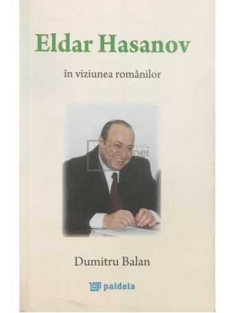 Eldar Hasanov in viziunea romanilor