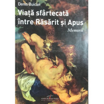 Viata sfartecata intre Rasarit si Apus - Memorii