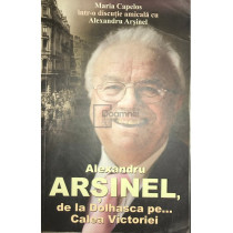 Alexandru Arsinel, de la Dolhasca pe... Calea Victoriei