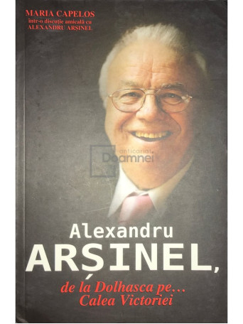 Alexandru Arsinel, de la Dolhasca pe... Calea Victoriei