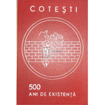 Cotesti - 500 ani de existenta