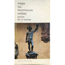 Viata lui Benvenuto Cellini scrisa de el insusi