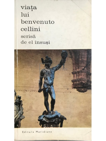 Viata lui Benvenuto Cellini scrisa de el insusi