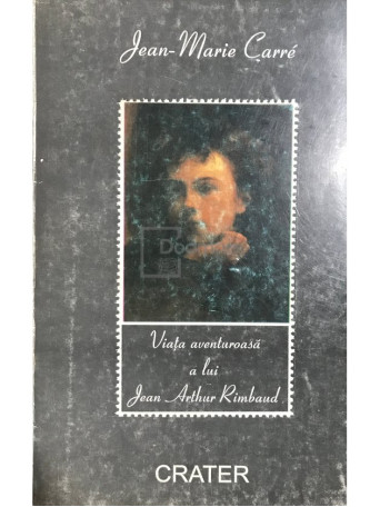 Viata aventuroasa a lui Jean Arthur Rimbaud