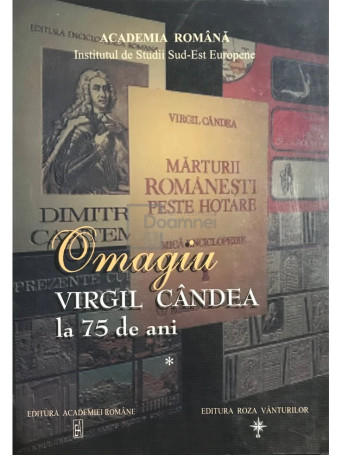 Omagiu Virgil Candea la 75 de ani, vol. 1