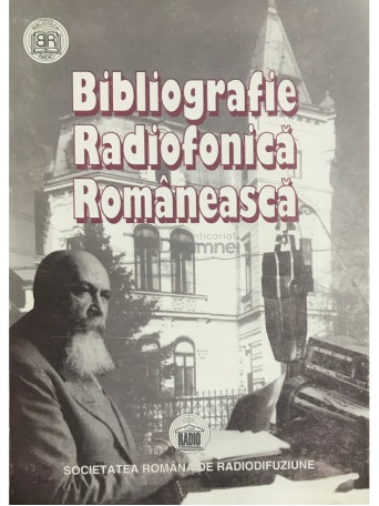 Bibliografie radiofonica romaneasca, vol. 1