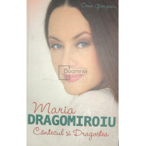 Maria Dragomiroiu - Cantecul si Dragostea