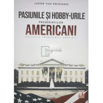 Pasiunile si hobby-urile presedintilor americani