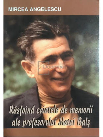 Rasfoind caietele de memorii ale profesorului Matei Bals (dedicatie)