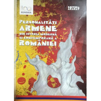 Personalitati armene din istoria moderna si contemporana a Romaniei