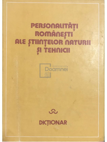 Personalitati romanesti ale stiintelor naturii si tehnicii