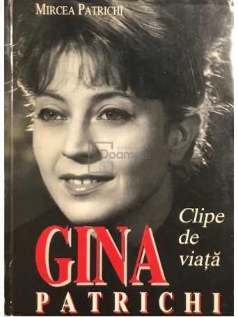 Gina Patrichi, clipe de viata