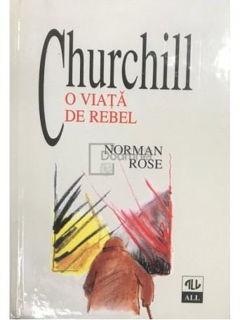 Churchill - O viata de rebel