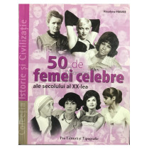 50 de femei celebre ale secolului al XX-lea