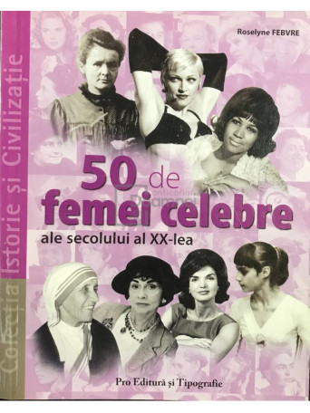 50 de femei celebre ale secolului al XX-lea