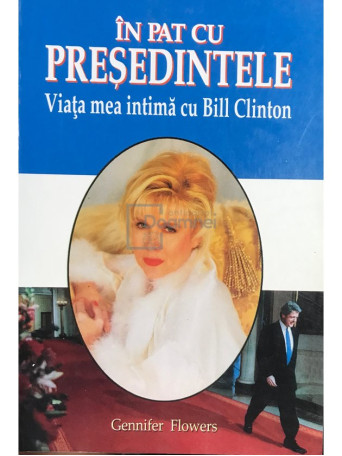 In pat cu presedintele - Viata mea intima cu Bill Clinton