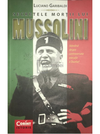 Secretele mortii lui Mussolini