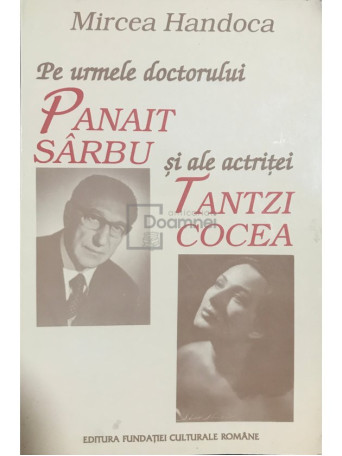 Pe urmele doctorului Panait Sarbu si ale actritei Tantzi Cocea