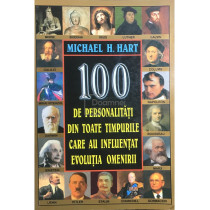 100 de personalitati din toate timpurile care au influentat evolutia omenirii