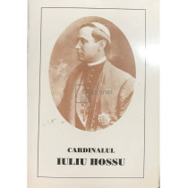 Cardinalul Iuliu Hossu