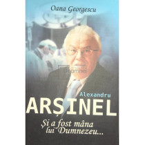 Alexandru Arsinel - Si a fost mana lui Dumnezeu...