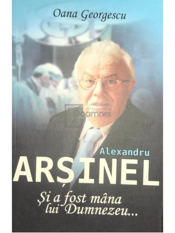 Alexandru Arsinel - Si a fost mana lui Dumnezeu...