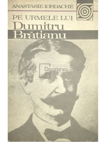 Pe urmele lui Dumitru Bratianu (dedicatie)