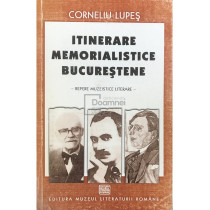 Itinerare memorialistice bucurestene (dedicatie)