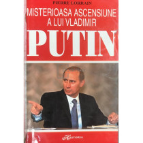 Misterioasa ascensiune a lui Vladimir Putin