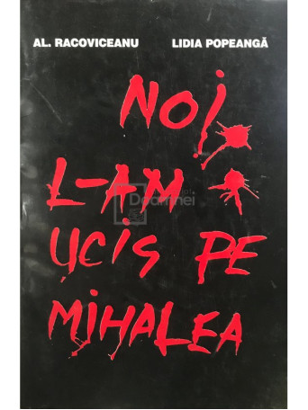 Noi l-am ucis pe Mihalea