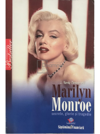 Marilyn Monroe secrete, glorie si tragedie