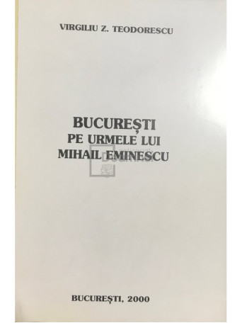 Bucuresti - Pe urmele lui Mihail Eminescu