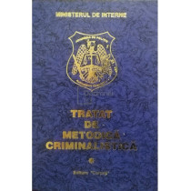 Tratat de metodica criminalistica, vol. 1