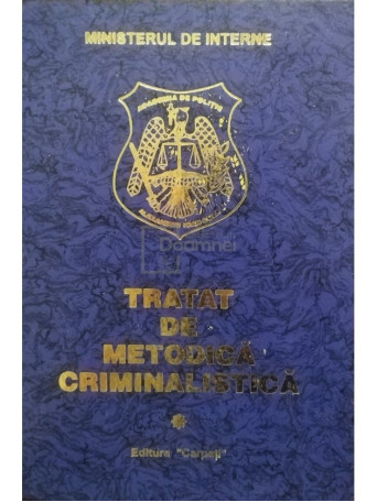 Constantin Aionitoaie - Tratat de metodica criminalistica, vol. 1 - 1994 - Cartonata