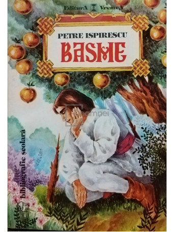 Petre Ispirescu - Basme - 1996 - Brosata