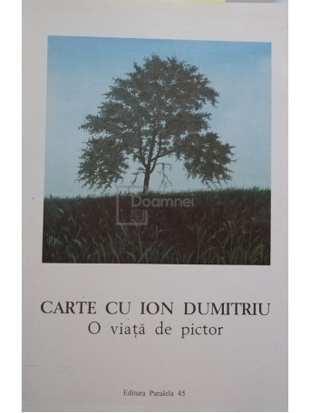 Carte cu Ion Dumitriu - O viata de pictor