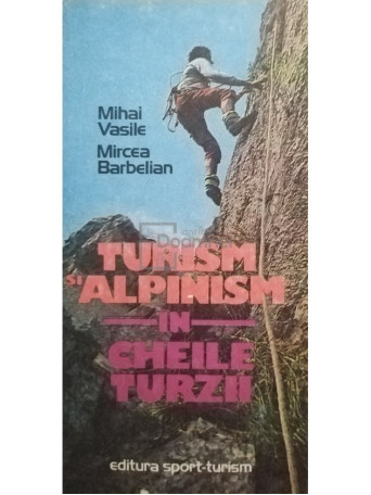 Mihail Vasile - Turism si alpinism in Cheile Turzii - 1986 - Brosata