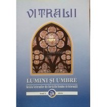 Vitralii - Lumini si umbre, anul X, nr. 38, 2019