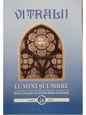 Vitralii - Lumini si umbre, anul X, nr. 38, 2019