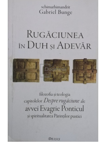 Gabriel Bunge - Rugaciunea in Duh si Adevar - 2015 - Brosata