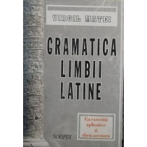 Gramatica limbii latine cu exercitii aplicative si cheia acestora