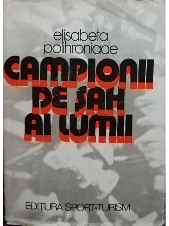 Elisabeta Polihroniade - Campionii de sah ai lumii - 1980 - Cartonata